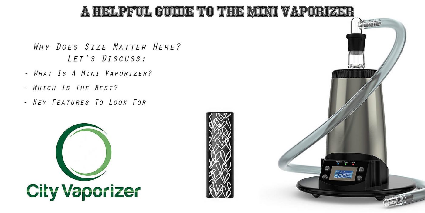 A header image for the blog post titled "A Helpful Guide To The Mini Vaporizer", depicting a Pax Mini being compared to an Arizer V-Tower for size. City Vaporizer logo in the bottom left, under text that reads " Why Does Size Matter Here? Let's Discuss: -What is a Mini Vaporizer, -Which is the best?, -Key features to look for"